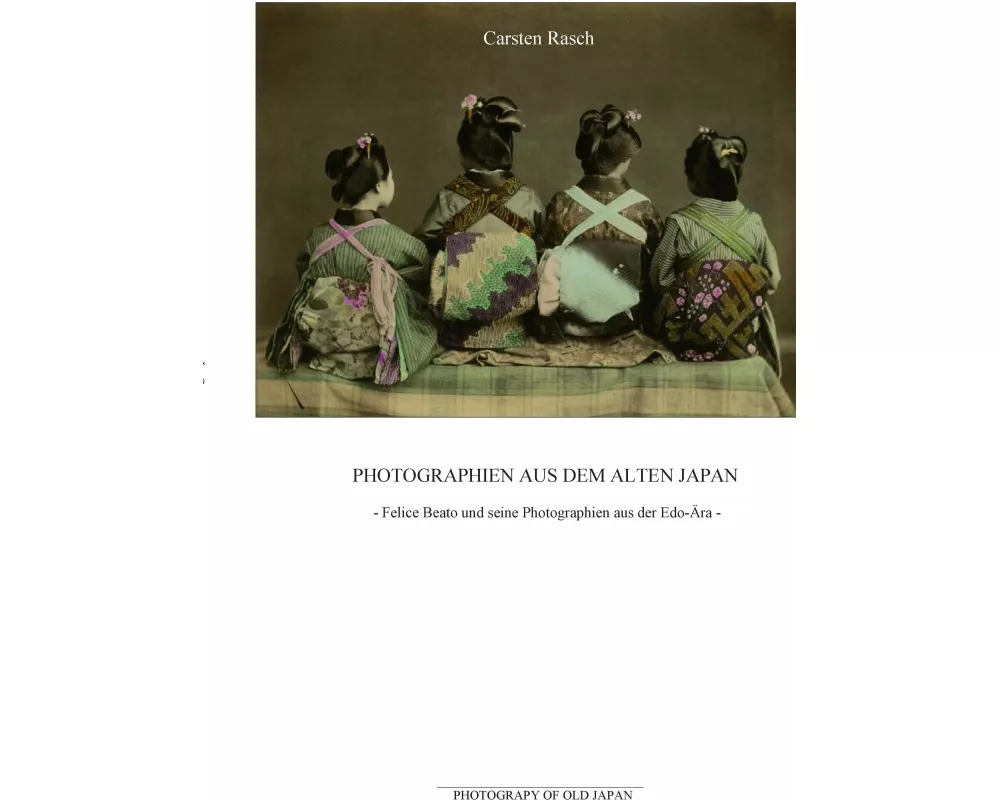 Photographien aus dem alten Japan - Felice Beato und seine Photographien aus der Edo-Ära