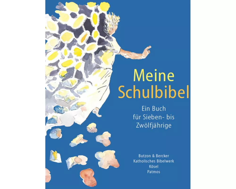 Meine Schulbibel - Ein Buch für Sieben- bis Zwölfjährige