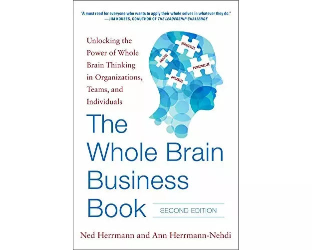 The Whole Brain Business Book, Second Edition: Unlocking the Power of Whole Brain Thinking in Organizations, Teams, and Individuals