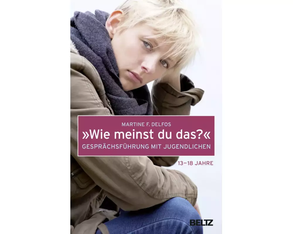 »Wie meinst du das?« Gesprächsführung mit Jugendlichen