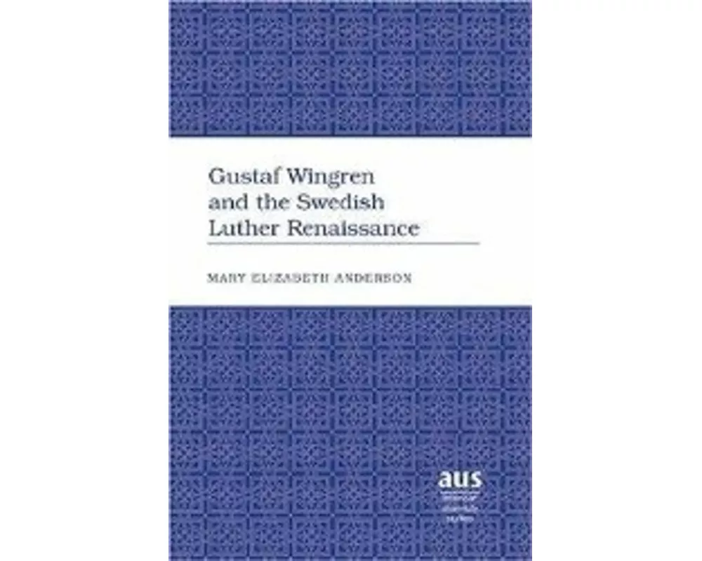 Gustaf Wingren and the Swedish Luther Renaissance