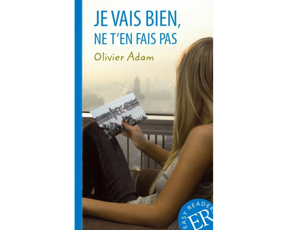 Je vais bien, ne t'en fais pas