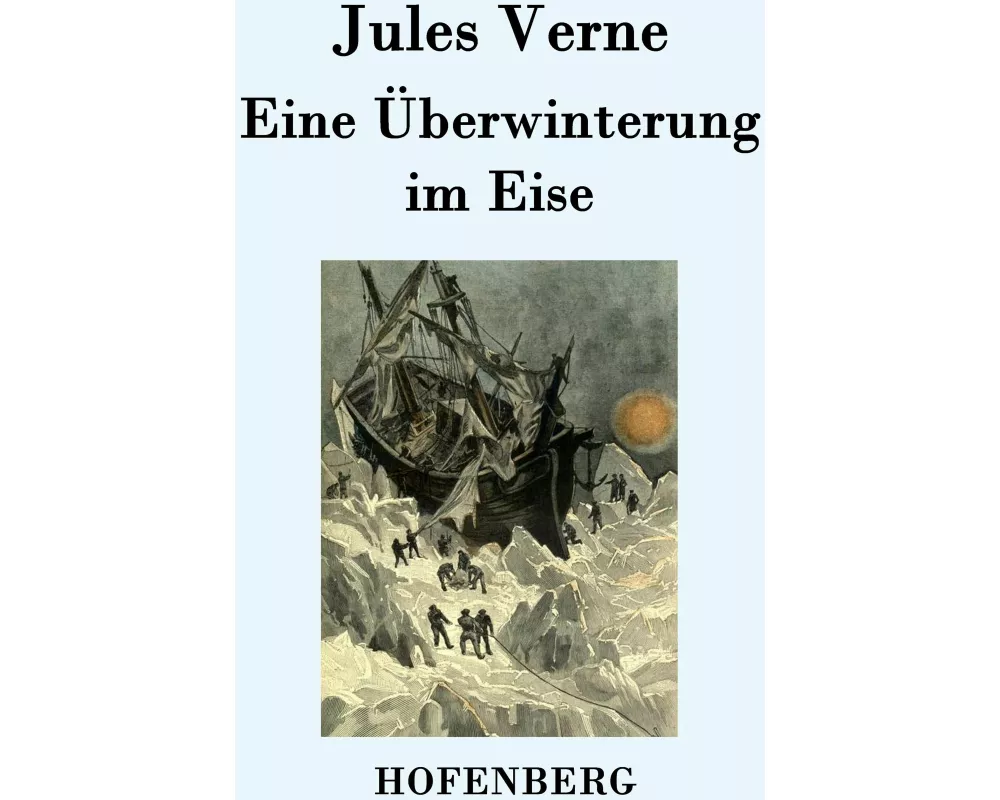 Eine Überwinterung im Eise