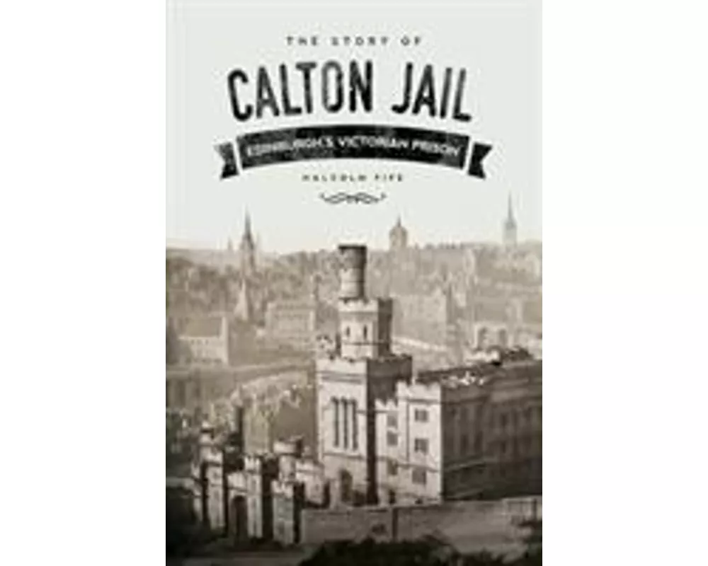 The Story of Calton Jail