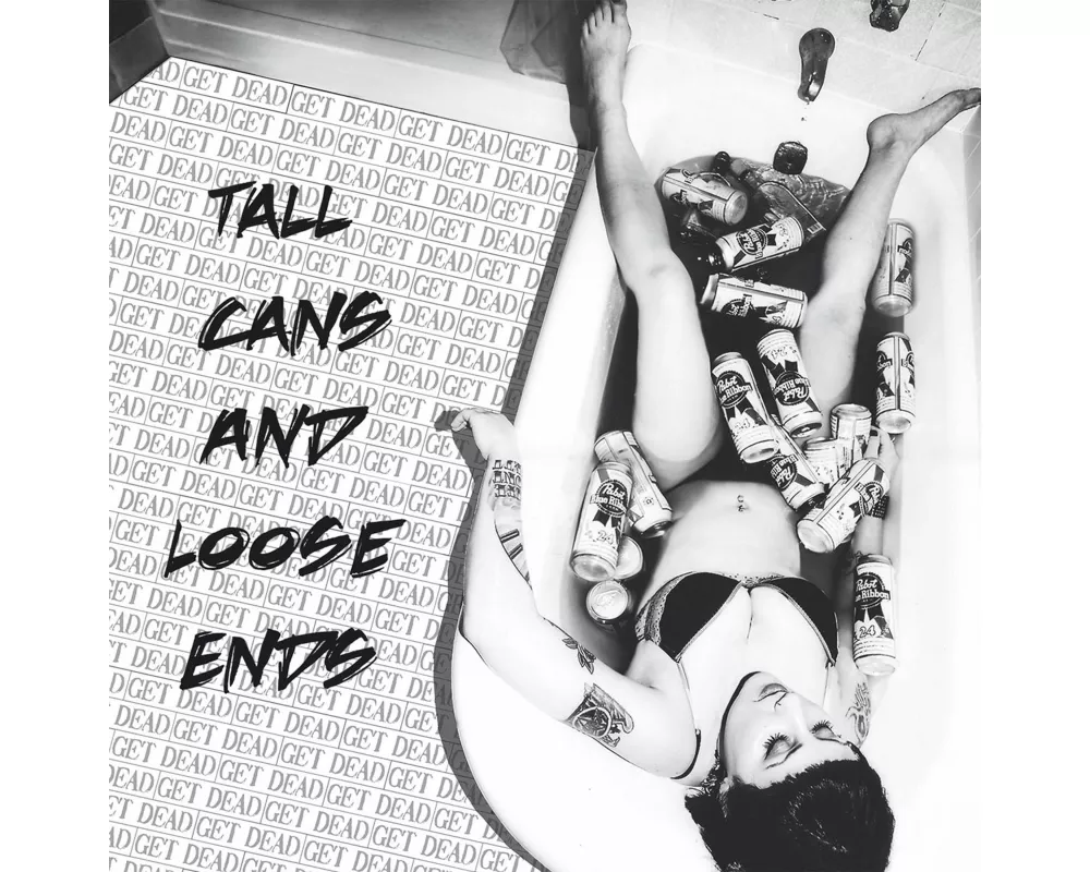 Tall Cans And Loose Ends