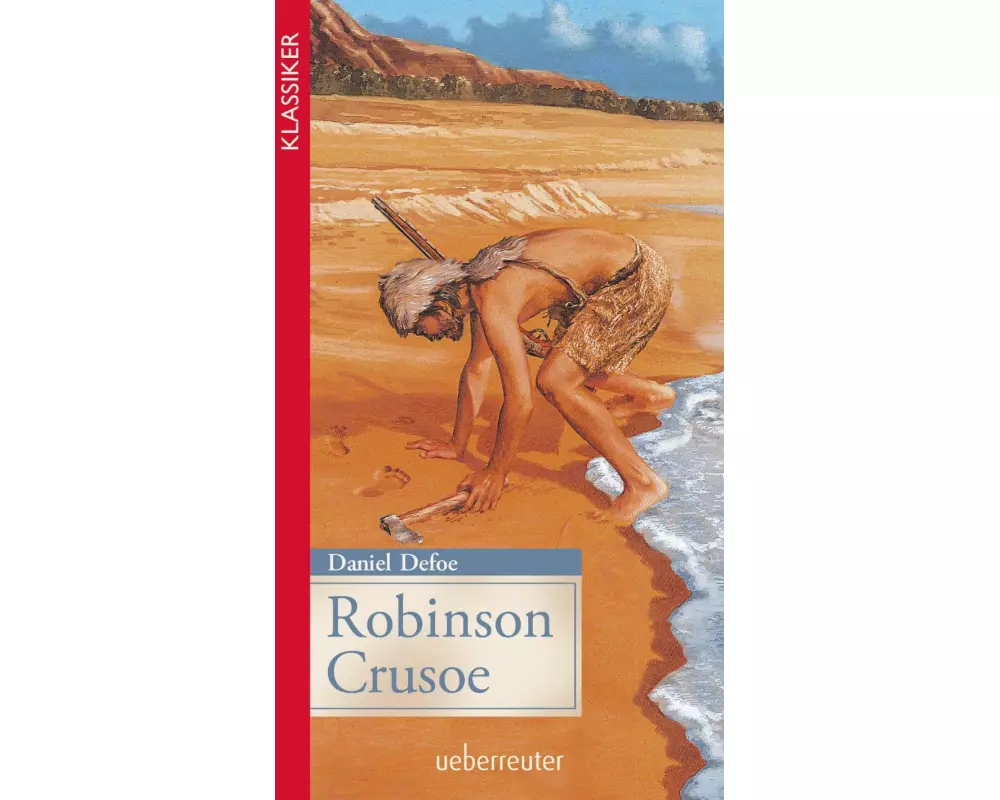 Robinson Crusoe (Klassiker der Weltliteratur in gekürzter Fassung, Bd.)