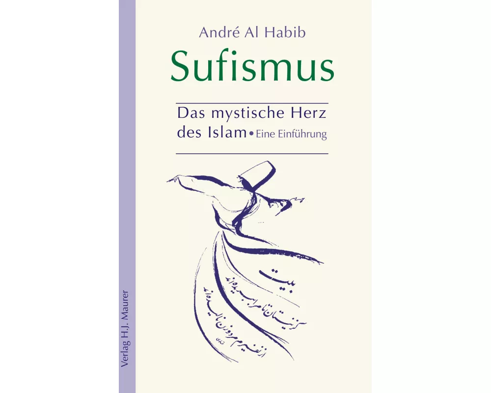 Sufismus - Das mystische Herz des Islam
