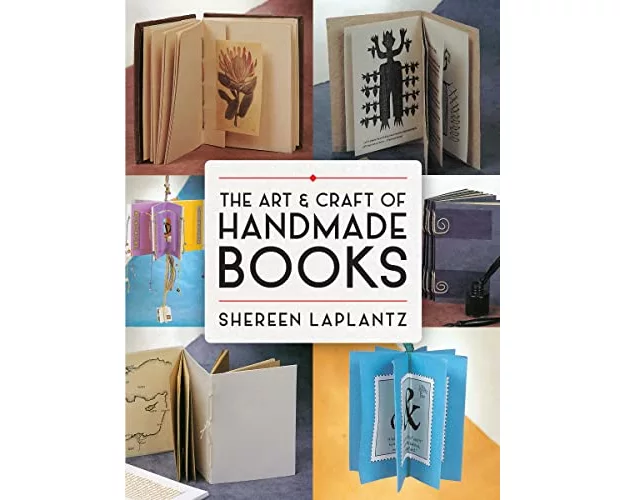 The Art and Craft of Handmade Books: Revised and Updated