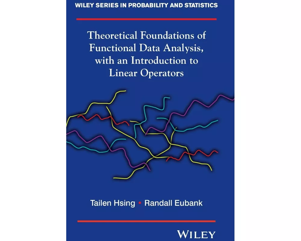 Theoretical Foundations of Functional Data Analysis, with an Introduction to Linear Operators