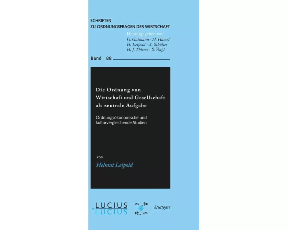 Die Ordnung von Wirtschaft und Gesellschaft als zentrale Aufgabe
