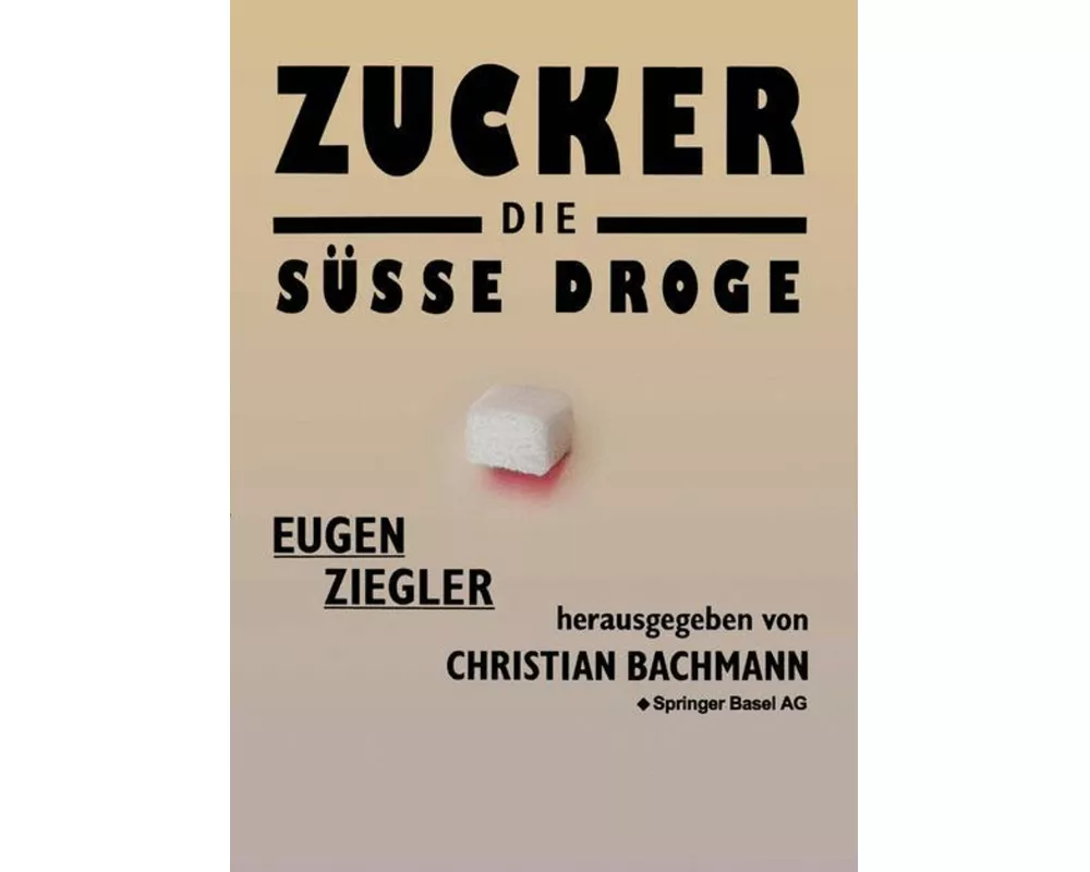 Zucker - die süße Droge