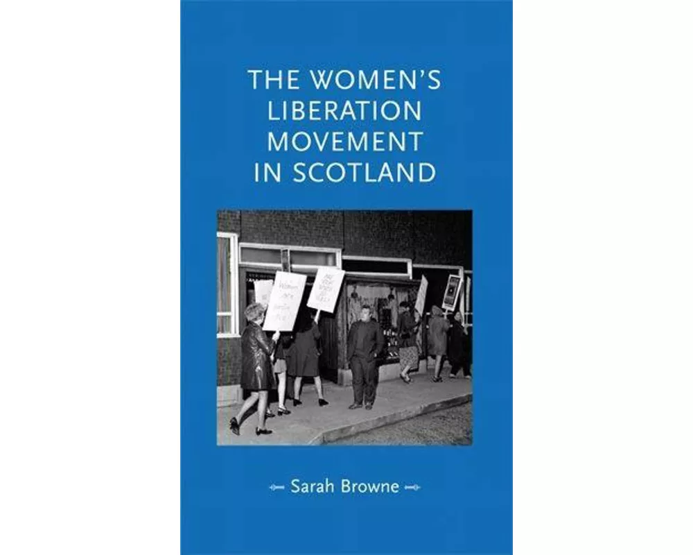 The Women's Liberation Movement in Scotland