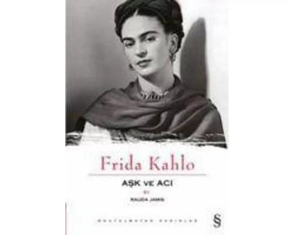 Frida Kahlo Ask ve Aci