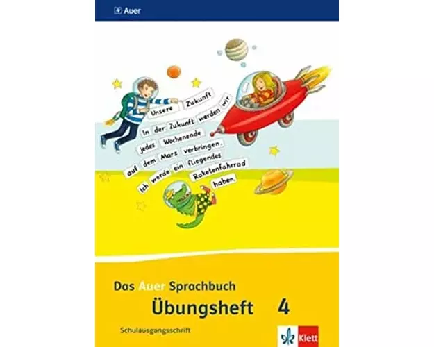 Das Auer Sprachbuch. Übungsheft Schulausgangsschrift 4. Schuljahr. Ausgabe für Bayern - Neubearbeitung 2014