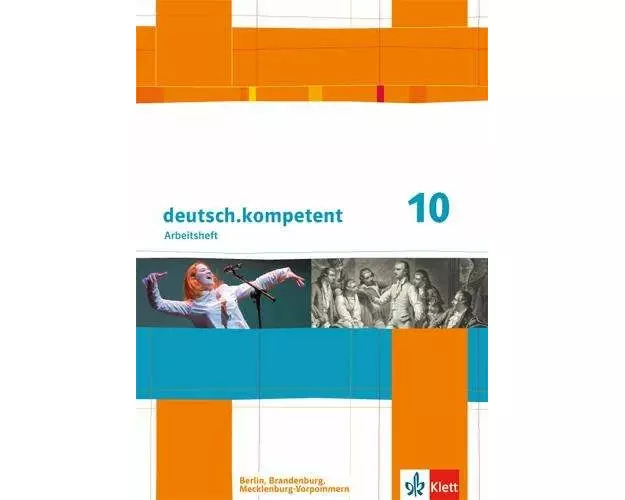 deutsch.kompetent. Arbeitsheft mit Lösungen 10. Klasse. Ausgabe für Berlin, Brandenburg, Mecklenburg-Vorpommern