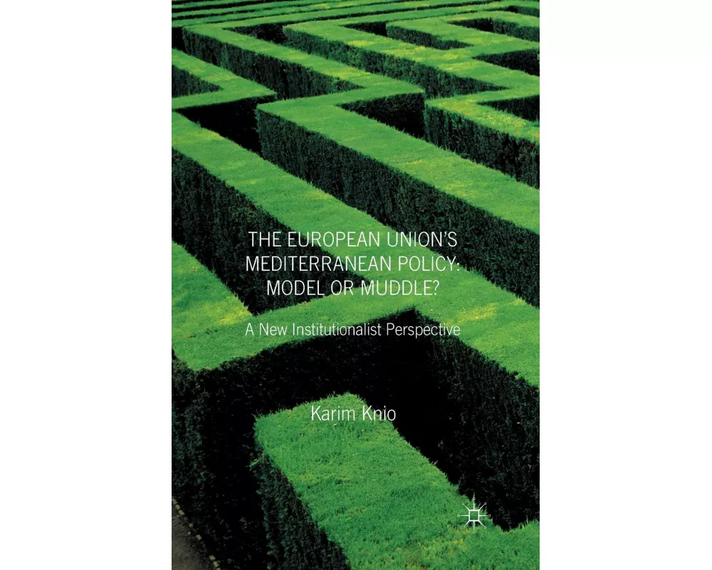 The European Union's Mediterranean Policy: Model or Muddle?