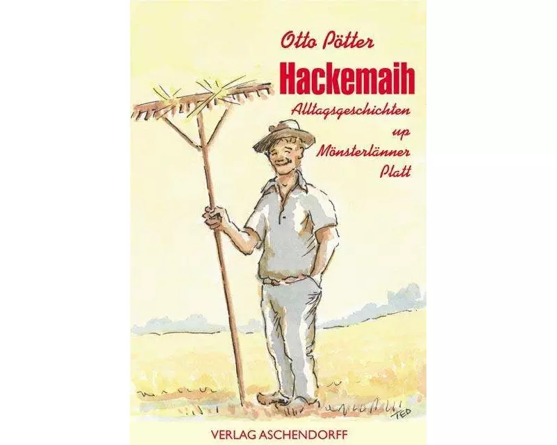 Hackemaih. Alltagsgeschichten up Mönsterlänner Platt