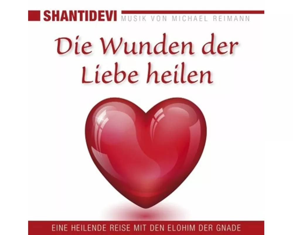 DIE WUNDEN DER LIEBE HEILEN: Eine heilende Reise mit den Elohin der Gnade