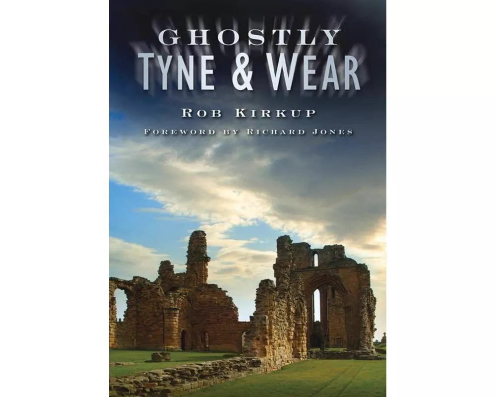 Ghostly Tyne and Wear