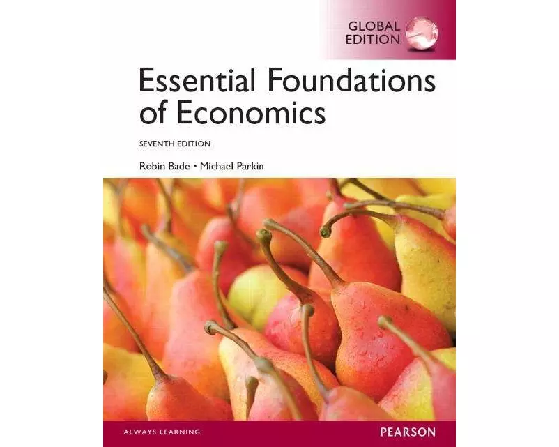 Essential Foundations of Economics, Global Edition