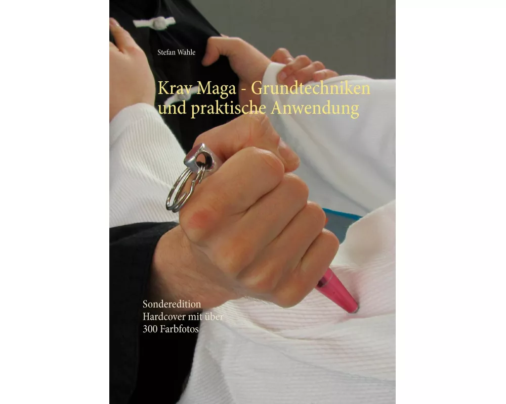 Krav Maga - Grundtechniken und praktische Anwendung