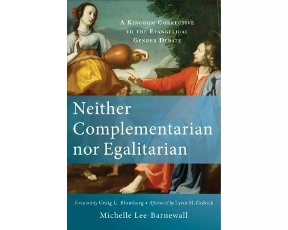 Neither Complementarian Nor Egalitarian