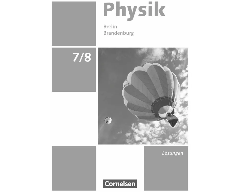 Physik - Neue Ausgabe, Berlin/Brandenburg, 7./8. Schuljahr, Lösungen zum Schülerbuch