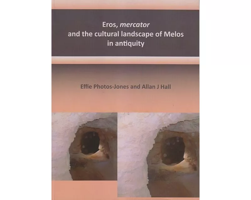 Eros, Mercator and the Cultural Landscape of Melos in Antiquity