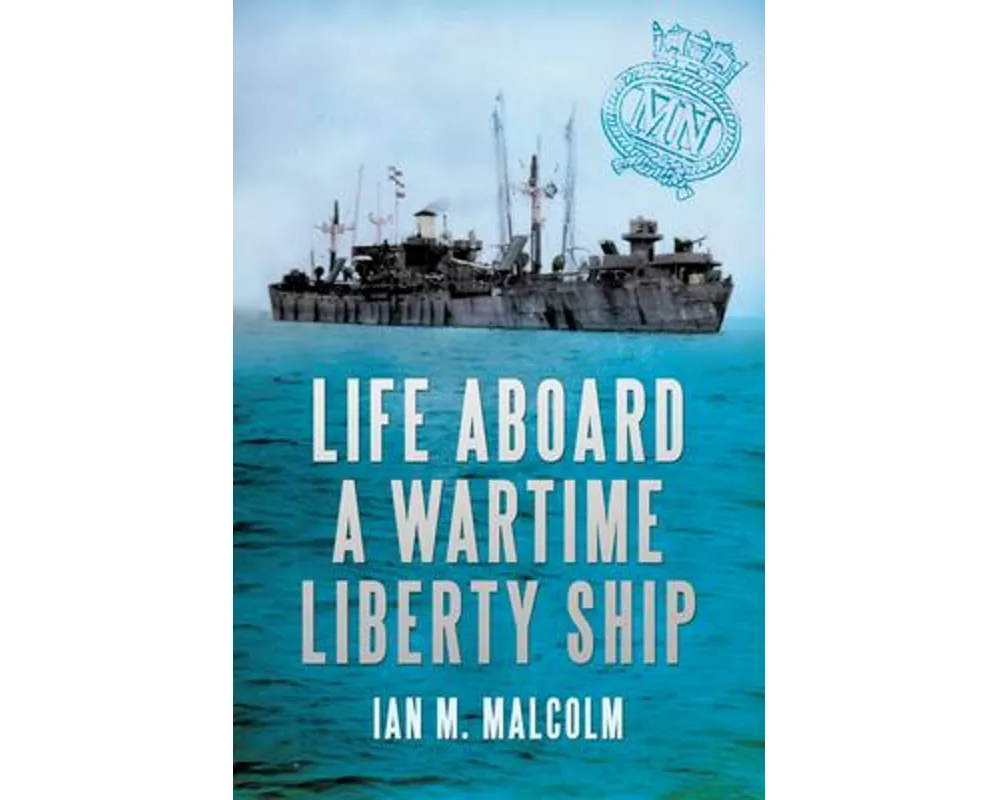 Life Aboard a Wartime Liberty Ship