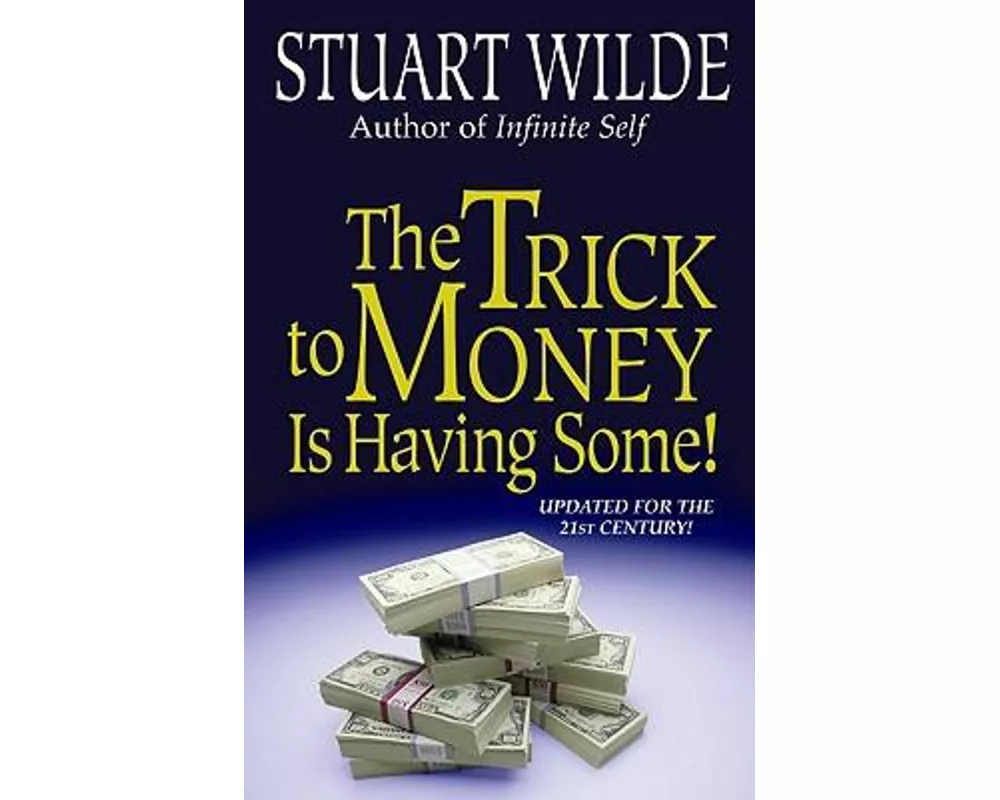 The Trick To Money Is Having Some