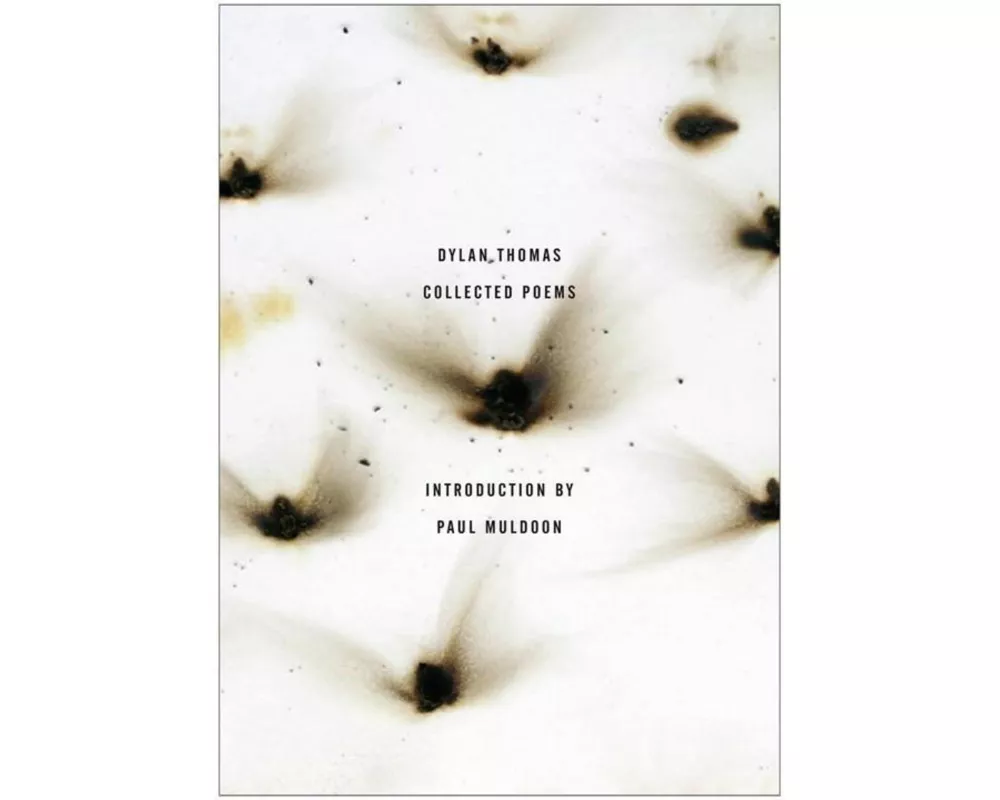 The Collected Poems of Dylan Thomas: The Original Edition