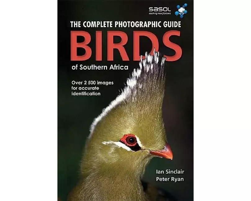 Complete Photographic Field Guide Birds of Southern Africa