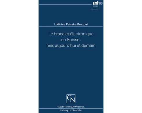 Le bracelet électronique en Suisse: hier, aujourd'hui et demain