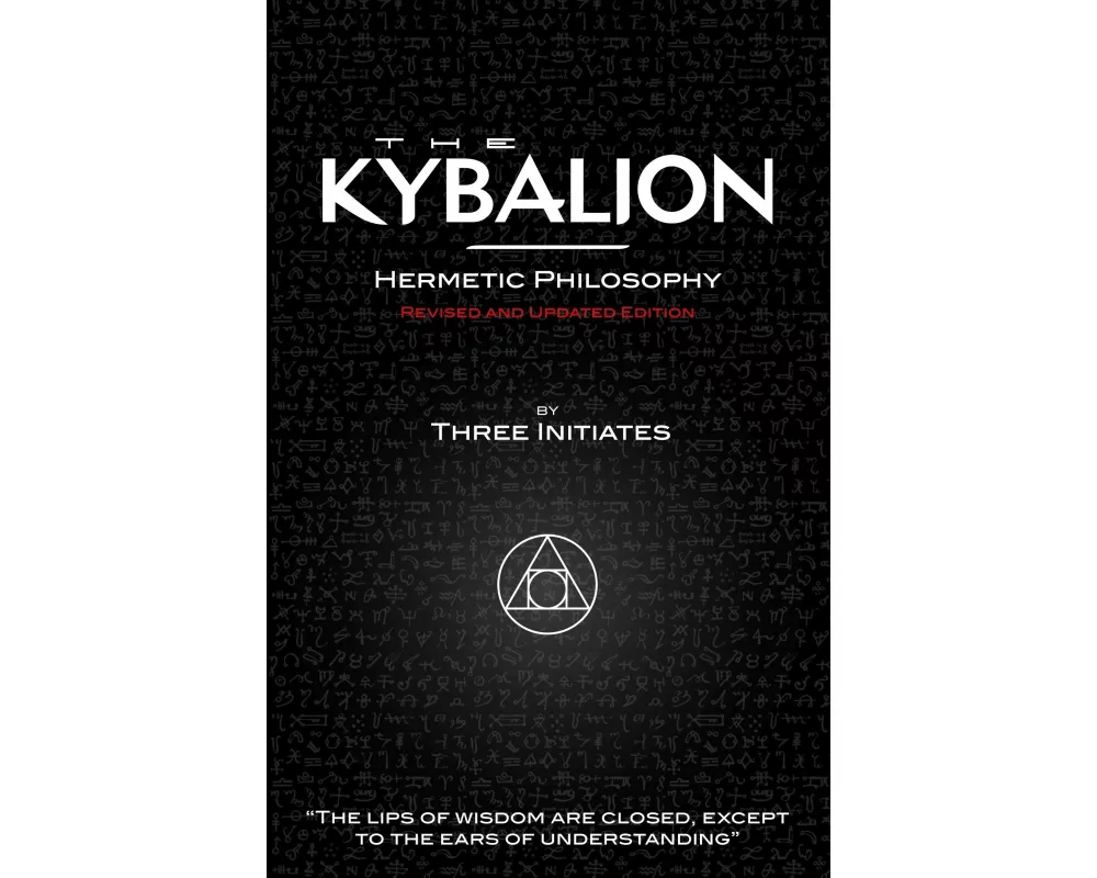 The Kybalion - Hermetic Philosophy - Revised and Updated Edition