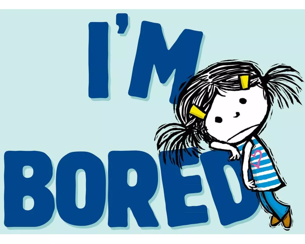 I'm Bored