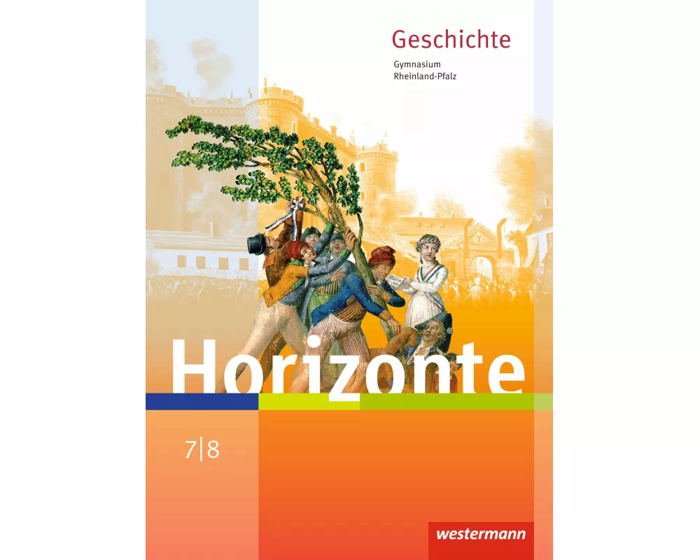 Horizonte - Geschichte für Gymnasien in Rheinland-Pfalz - Ausgabe 2016