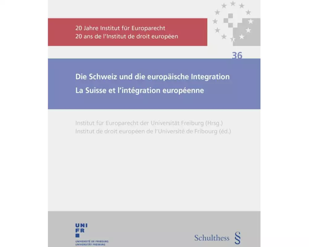 Die Schweiz und die europäische Integration/La Suisse et l'intégration européenne