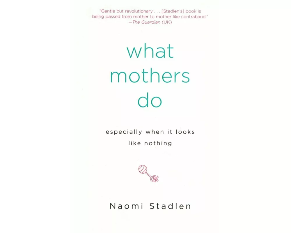What Mothers Do Especially When It Looks Like Nothing