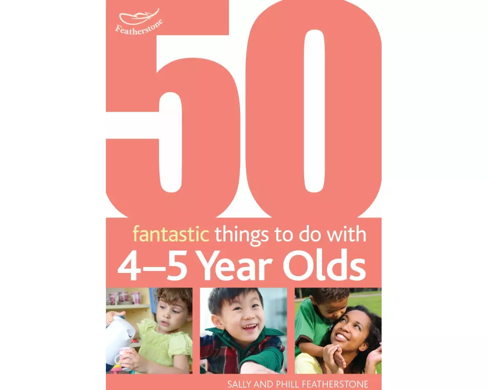 50 Fantastic things to do with 4-5 year olds