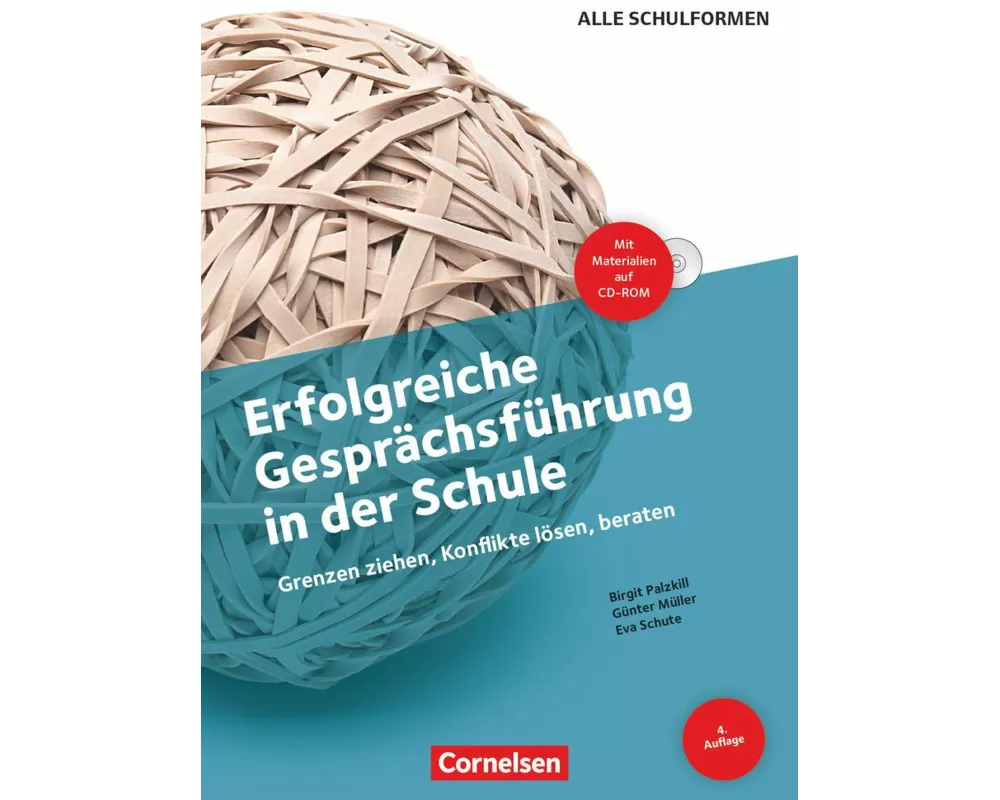 Erfolgreiche Gesprächsführung in der Schule (4. Auflage), Grenzen ziehen, Konflikte lösen, beraten, Buch mit Kopiervorlagen und CD-ROM