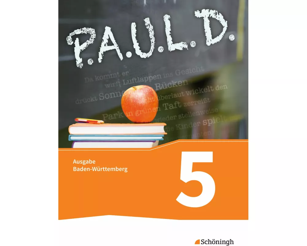 P.A.U.L. D. - Persönliches Arbeits- und Lesebuch Deutsch - Für Gymnasien in Baden-Württemberg u.a