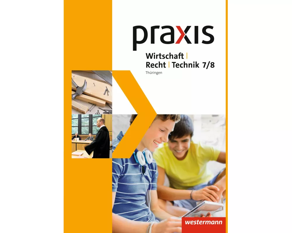 Praxis WRT - Wirtschaft / Recht / Technik - Ausgabe 2015 für Regelschulen in Thüringen