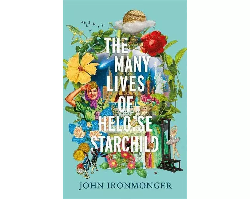 Ironmonger, J: The Many Lives of Heloise Starchild