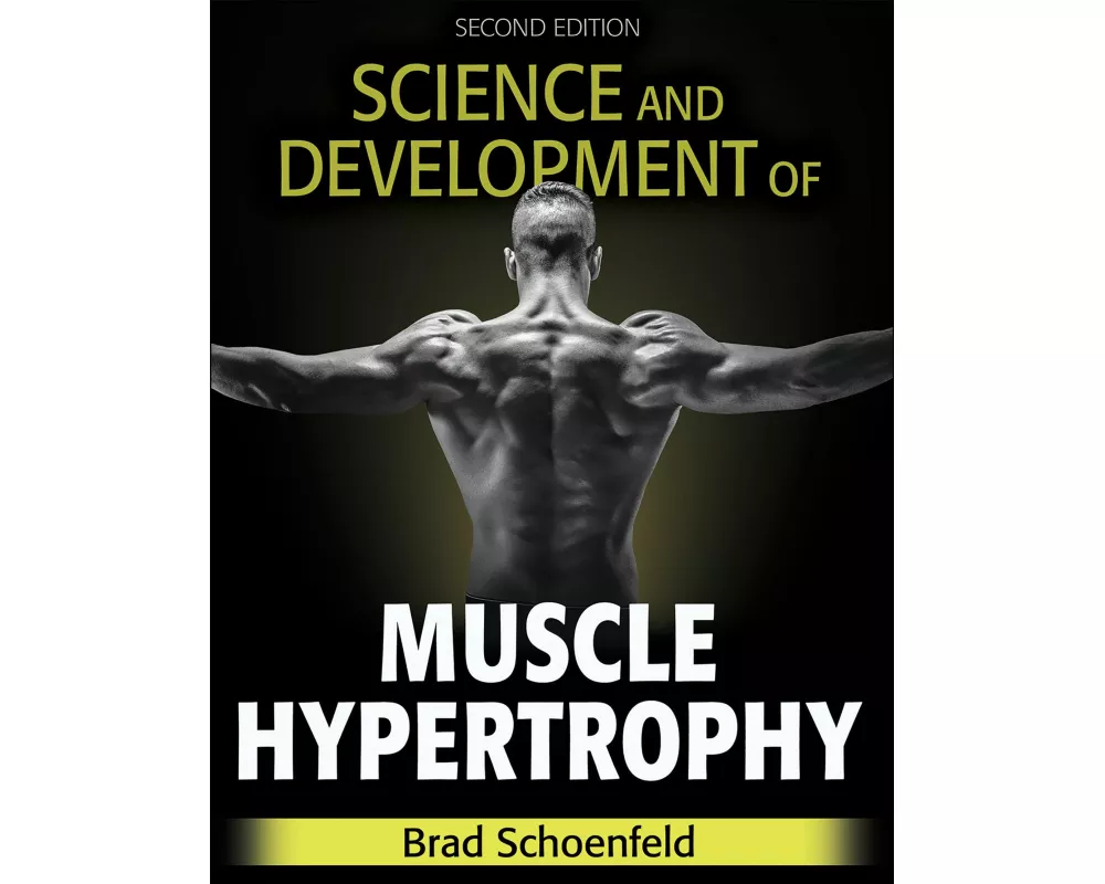 Science and Development of Muscle Hypertrophy