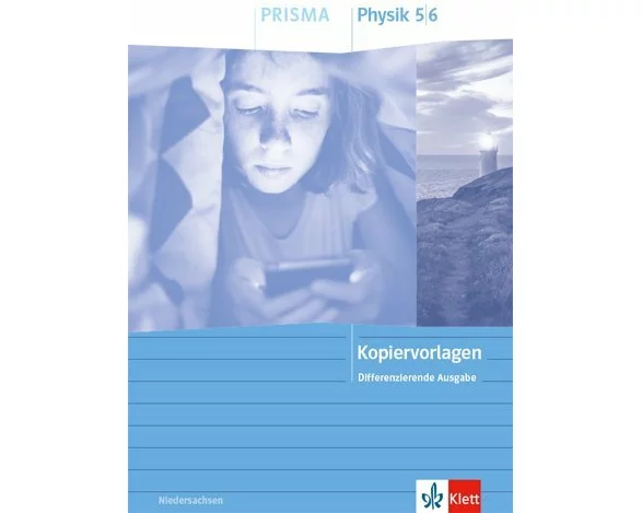 PRISMA Physik 5/6. Kopiervorlagen/Arbeitsblätter Klasse 5/6. Differenzierende Ausgabe Niedersachsen
