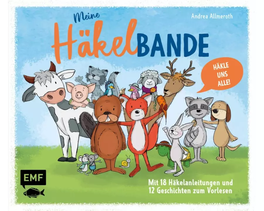 Meine Häkelbande – 18 Häkelanleitungen und 12 Geschichten zum Vorlesen