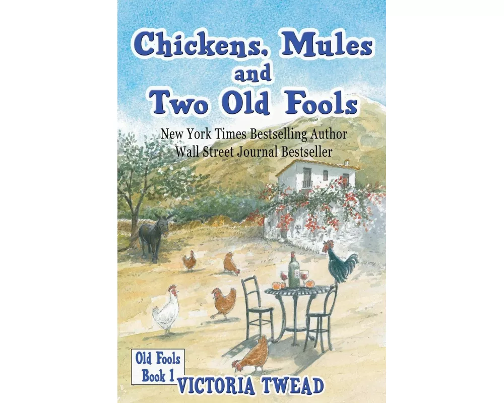 Chickens, Mules and Two Old Fools