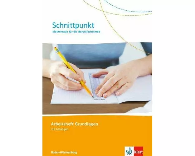 Schnittpunkt. Mathematik für die Berufsfachsschule Baden-Württemberg. Arbeitsheft Grundlagen (mit Lösungen)