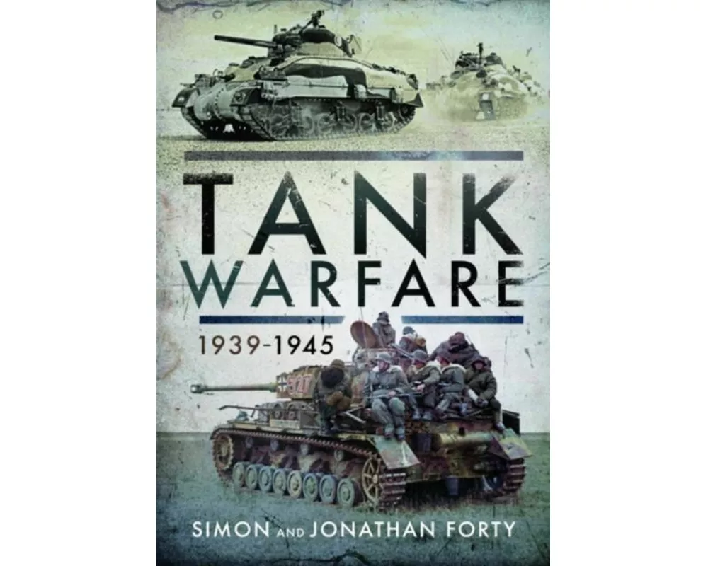 Tank Warfare, 1939-1945