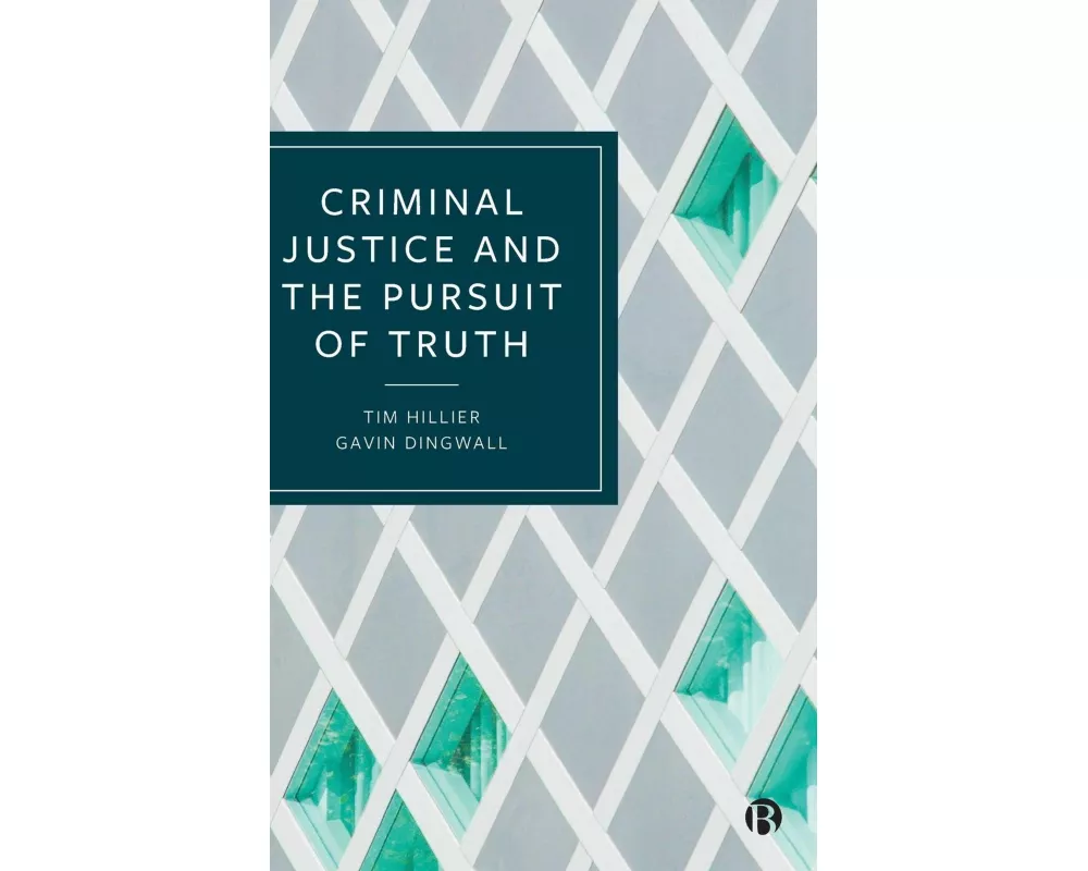 Criminal Justice and the Pursuit of Truth